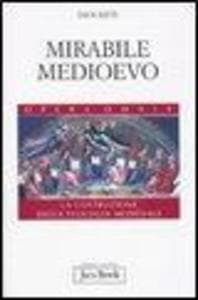 Mirabile Medioevo. La costruzione della teologia medievale