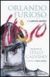 «Orlando furioso» di Ludovico Ariosto raccontato da Italo Calvino