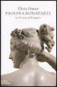 Paolina Bonaparte. La Venere dell'impero