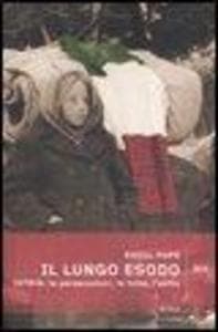 Il lungo esodo. Istria: le persecuzioni, le foibe, l'esilio