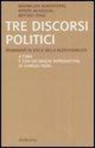 Tre discorsi politici. Frammenti di etica della responsabilità