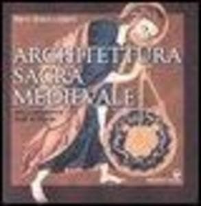 Architettura sacra medievale. Mito e geometria degli archetipi