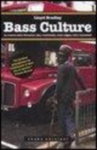 Bass culture. La musica dalla Giamaica: ska, rocksteady, roots reggae, dub e dancehall