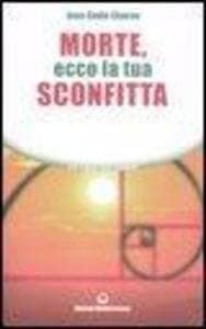 Morte, ecco la tua sconfitta