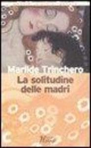 La solitudine delle madri