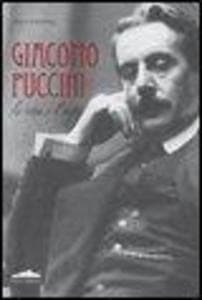 Biografia di Giacomo Puccini
