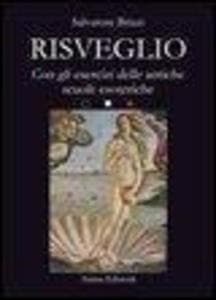 Risveglio. Con gli esercizi delle antiche scuole esoteriche