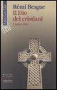 Il Dio dei cristiani. L'unico Dio?