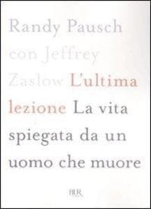 L' ultima lezione. La vita spiegata da un uomo che muore
