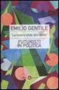 «La nostra sfida alle stelle». Futuristi in politica