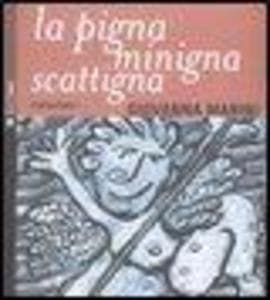 Marini, G: Pigna minigna scattigna. Cantastorie. Con CD Audi