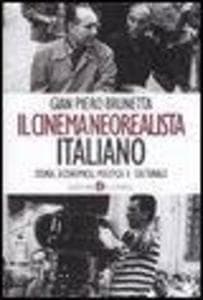 Il cinema neorealista italiano. Storia economica, politica e culturale