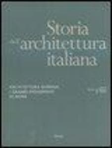 Storia dell'architettura italiana. Architettura romana. I grandi monumenti di Roma