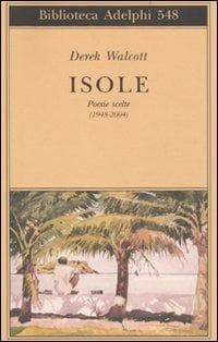 Isole. Poesie scelte (1948-2004). Testo inglese a fronte