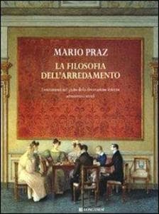 La filosofia dell'arredamento. I mutamenti nel gusto della decorazione interna attraverso i secoli