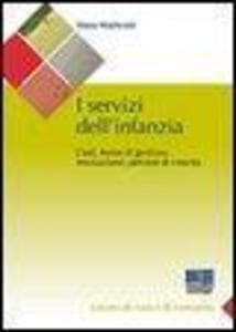 I servizi dell'infanzia. Costi, forme di gestione, innovazione, percorsi di crescita