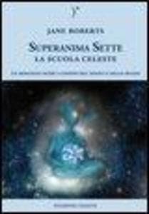 Roberts, J: Scuola celeste. Superanima sette