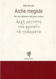 Arche megiste. Per una didattica del greco antico
