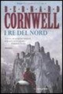 I re del nord. Le storie dei re sassoni