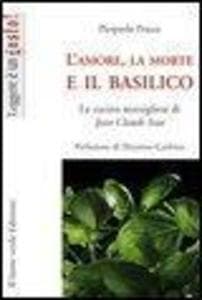 L' amore, la morte e il basilico. La cucina marsigliese di Jean-Claude Izzo