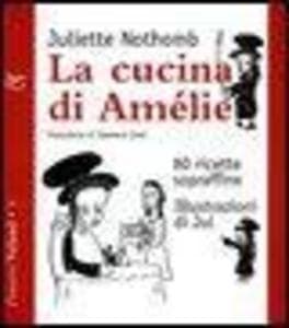 La cucina di Amélie. 80 ricette sopraffine