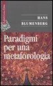 Paradigmi per una metaforologia