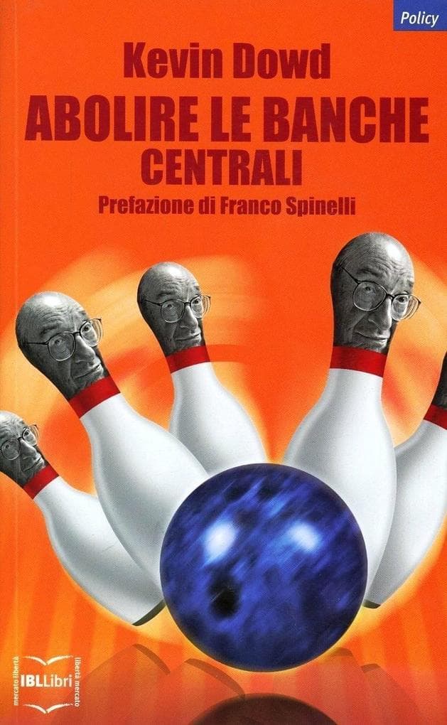 Abolire le banche centrali.