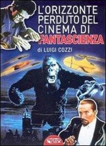 Cozzi, L: L'orizzonte perduto del cinema di fantascienza (19