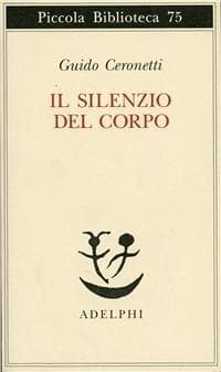 Il silenzio del corpo. Materiali per studio di medicina