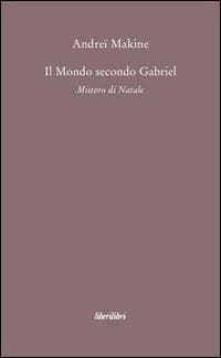 Il mondo secondo Gabriel. Mistero di natale