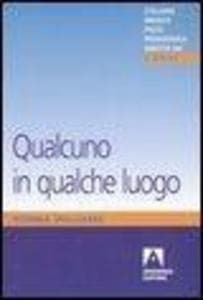 Qualcuno in qualche luogo