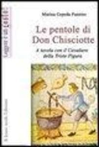 Le pentole di don Chisciotte. A tavola con il cavaliere della triste figura