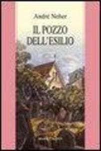 Il pozzo dell'esilio. La teologia dialettica del Maharal di Praga (1512-1609)