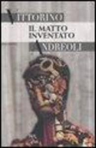 Il matto inventato