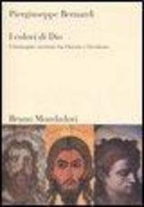 I colori di Dio. L'immagine cristiana fra Oriente e Occidente