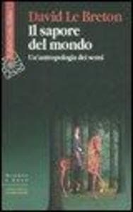 Il sapore del mondo. Un'antropologia dei sensi