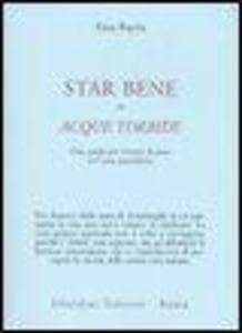 Star bene in acque torbide. Una guida per trovare la pace nel caos quotidiano