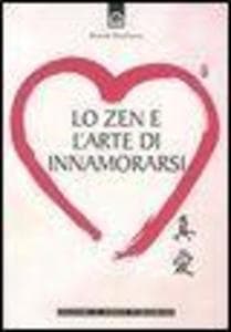 Lo zen e l'arte di innamorarsi