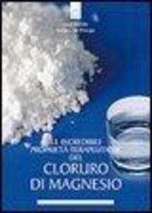 Le incredibili proprietà terapeutiche del cloruro di magnesio
