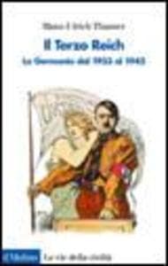 Il terzo Reich. La Germania dal 1933 al 1945