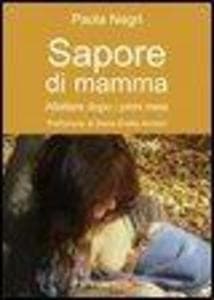 Sapore di mamma. Allattare dopo i primi mesi