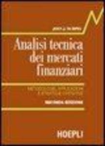 Analisi tecnica dei mercati finanziari. Metodologie, applicazioni e strategie operative