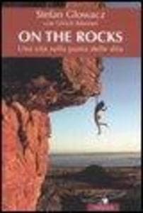 On the rocks. Una vita sulla punta delle dita