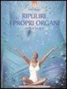 Ripulire i propri organi. Un facile fai-da-te
