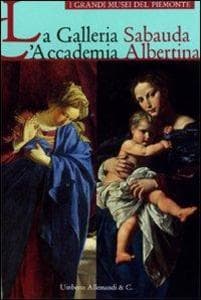 La Galleria Sabauda. L'Accademia Albertina