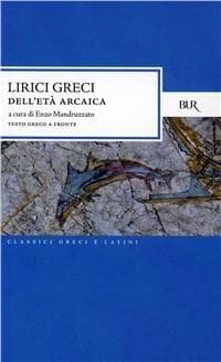 Lirici greci dell'età arcaica. Testo greco a fronte