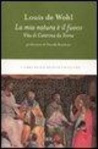 Caterina da Siena, una vita mistica. Storia della santa patrona d'Italia
