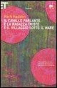 Il cavallo parlante e la ragazza triste e il villaggio sotto il mare. Testo inglese a fronte