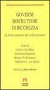 Governi distruttori di ricchezza. La teoria austriaca del ciclo economico