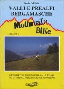 20 itinerari tra Prealpi Orobie, valle Seriana, val Cavallina, valle di Scalve e alto Sebino